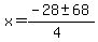 x+=+%28-28+%2B-+68%29%2F%284%29