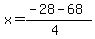 x+=+%28-28+-+68%29%2F%284%29