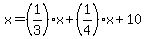 x+=+%281%2F3%29x+%2B+%281%2F4%29x+%2B+10