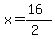 x+=+%2816%29%2F%282%29