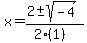 x+=+%282+%2B-+sqrt%28+-4+%29%29%2F%282%281%29%29