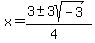 x+=+%283+%2B-+3sqrt%28+-3+%29%29%2F%284%29+