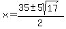 x+=+%2835+%2B-+5sqrt%2817%29%29%2F2
