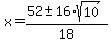 x+=+%2852+%2B-+16%2Asqrt%2810%29%29%2F18