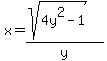 x = (sqrt(4y^2 - 1))/y