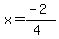 x+=++%28-2%29%2F%284%29