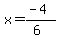 x = (-4)/(6)