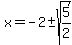 x+=+-2+%2B-+sqrt%285%2F2%29