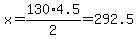 x+=+130%2A4.5%2F2+=+292.5