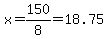 x+=+150%2F8+=+18.75