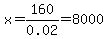 x+=+160%2F0.02+=+8000