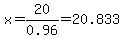 x+=+20%2F0.96+=+20.833