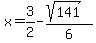 x+=+3%2F2-%28sqrt%28141%29%29%2F6