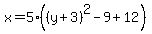 x+=+5+%2A+%28%28y%2B3%29%5E2+-+9+%2B+12%29