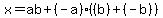 x+=+ab+%2B+%28-a%29%28+%28b%29+%2B+%28-b%29+%29