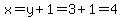 x+=+y+%2B+1+=+3+%2B+1+=+4