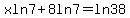 x+ln+7+%2B+8+ln+7+=+ln+38+