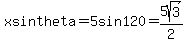 x+sin+theta+=+5+sin+120=5sqrt%283%29%2F2