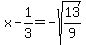 x-1%2F3=-sqrt%2813%2F9%29