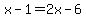 x-1+=+2x+-+6