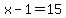 x-1+=+15