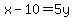 x-10=5y