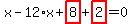 x-12%2Ax%2Bhighlight_red%28+8+%29%2Bhighlight_red%28+2+%29=0