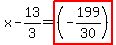 x-13%2F3=highlight_red%28+%28-199%2F30%29+%29