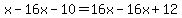 x-16x+-10+=+16x+-+16x+%2B+12