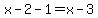 x-2-1=x-3