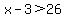 x-3%3E26