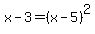 x-3+=+%28x-5%29%5E2