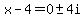 x-4+=+0+%2B-+4i%29