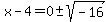 x-4+=+0+%2B-+sqrt%28-16%29