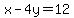 x-4y=12