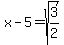 x-5+=+%2Bsqrt%283%2F2%29