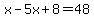 x-5x%2B8=48