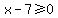 x-7%3E=0