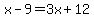 x-9+=+3x+%2B+12