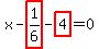 x-highlight_red%28+1%2F6+%29-highlight_red%28+4+%29=0