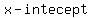 x-intecept