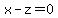 x-z=0