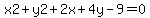 x2+%2B+y2+%2B+2x+%2B+4y+-+9+=+0