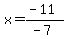 x=%28-11%29%2F%28-7%29