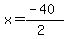 x=%28-40%29%2F%282%29