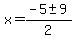 x=%28-5%2B-+9%29%2F2