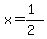x=%281%29%2F%282%29