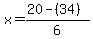 x=%2820-%2834%29%29%2F6++