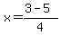 x=%283+-+5%29%2F4