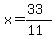 x=(33)/(11)